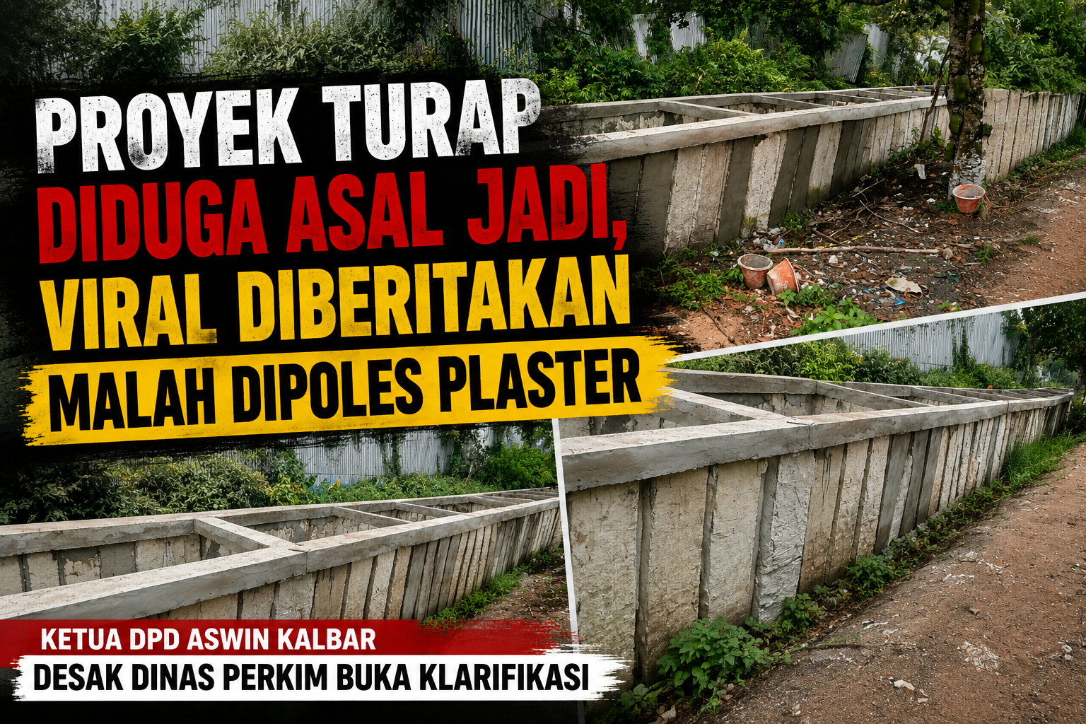 Proyek Turap Diduga Asal Jadi, Viral Diberitakan Malah Dipoles Plaster — Ketua DPD ASWIN Kalbar Desak Dinas Perkim Buka Klarifikasi
